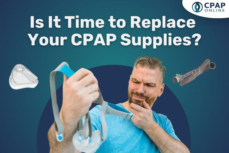 Is It Time to Replace Your CPAP Supplies?