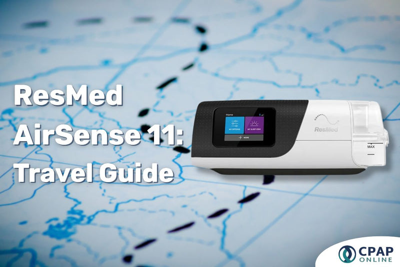 Comprehensive ResMed AirSense 11 Travel Guide: Everything You Need To Know