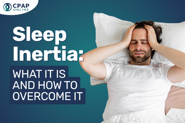 Sleep Inertia: What It Is and How to Overcome It