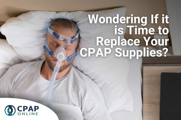 Is It Time to Replace Your CPAP Supplies?